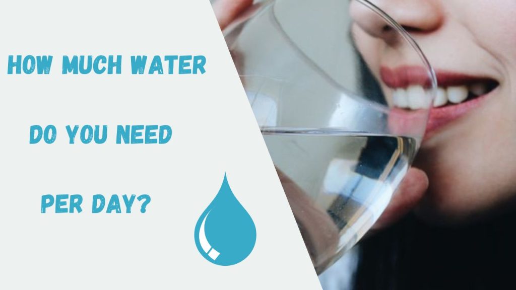 How Much Water Do You Need Per Day?